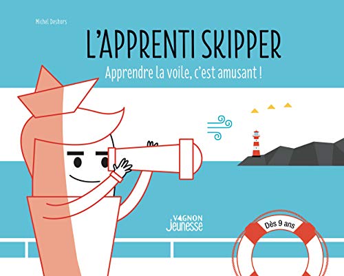 L'apprenti skipper: Apprendre la voile en s'amusant von VAGNON
