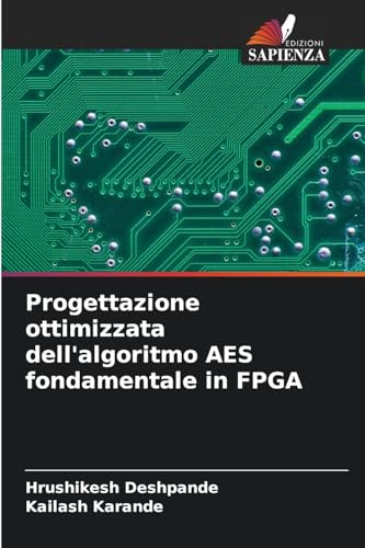 Progettazione ottimizzata dell'algoritmo AES fondamentale in FPGA von Edizioni Sapienza