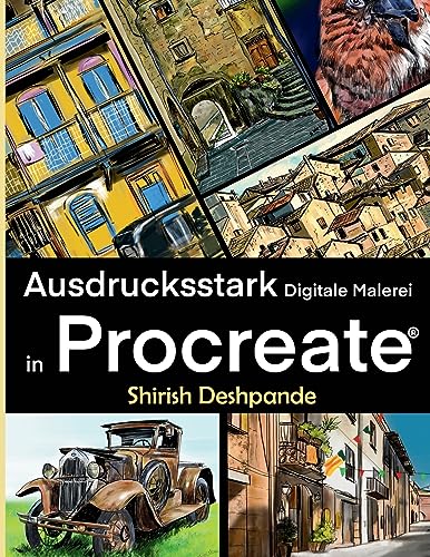 Ausdrucksstarke Digitale Malerei in Procreate: Lerne, atemberaubend schöne, ausdrucksstarke Illustrationen am iPad zu zeichnen und malen von HuesAndTones Media and Publishing