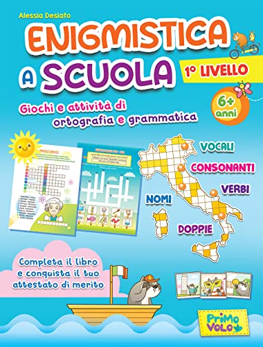 Enigmistica a scuola. 1° Livello. Giochi e attività di ortografia e grammatica. 6+ anni. Ediz. illustrata von Primo Volo