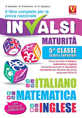 Il libro completo per la prova nazionale INVALSI. Maturità, 5ª classe Scuole superiori. Italiano, matematica e inglese (I grandi libri) von I GRANDI LIBRI