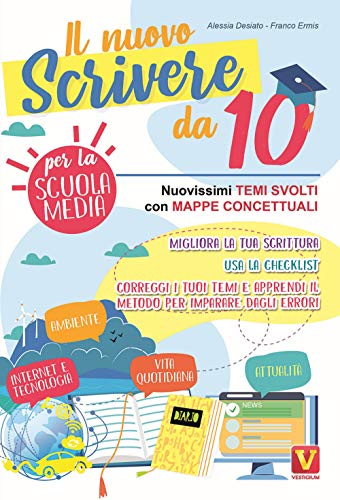 Il nuovo scrivere da 10. Nuovissimi temi svolti con mappe concettuali. Per la Scuola media Il nuovo scrivere da 10. Nuovissimi temi svolti con mappe concettuali. Per la Scuola media von I GRANDI LIBRI