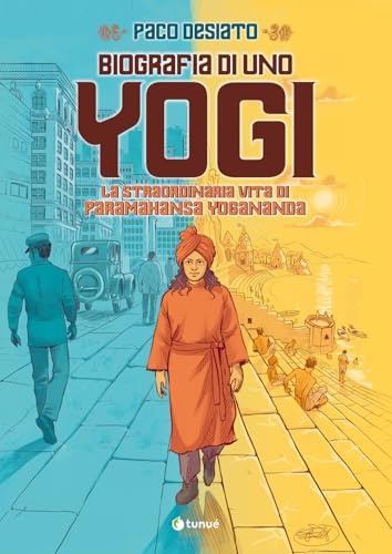 Biografia di uno yogi. La straordinaria vita di Paramhansa Yogananda (Prospero's books) von Tunué