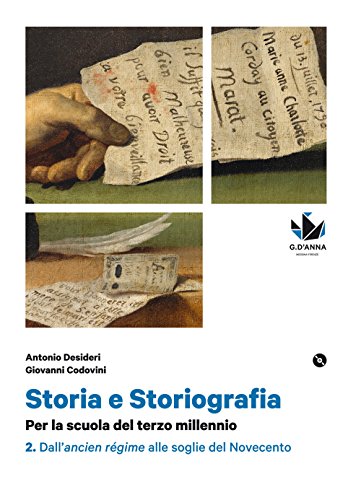 Storia e storiografia. Per la scuola del terzo millennio Profilo storico e ampia antologia di passi storiografici. Per le Scuole superiori. Con DVD. ... régime alle soglie del Novecento (Vol. 2)