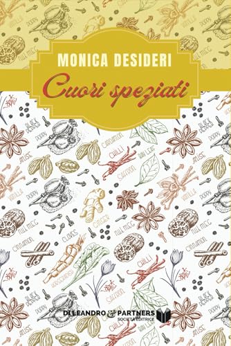 Cuori Speziati: come avvicinarsi alla Cucina Ayurvedica (Ricette d'autore, Band 2) von Di Leandro & Partners