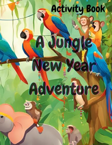 A Jungle New Year Adventure: Celebrate, Explore, and Play with Talking Animals at the Zoo A Jungle New Year Adventure: Celebrate, Explore, and Play with Talking Animals at the Zoo von Independently published