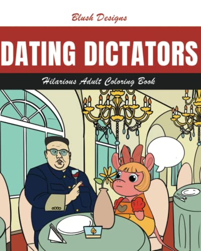 Dating Dictators:A Hilarious Adult Coloring Book