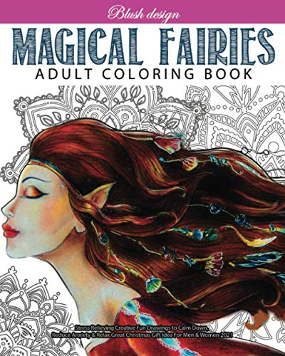 Magical Fairies: Adult Coloring Book (Stress Relieving Creative Fun Drawings to Calm Down, Reduce Anxiety & Relax.) von Independently Published