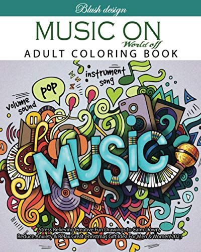 Music On World Off: Adult Coloring Book (Stress Relieving Creative Fun Drawings to Calm Down, Reduce Anxiety & Relax.) von Independently published
