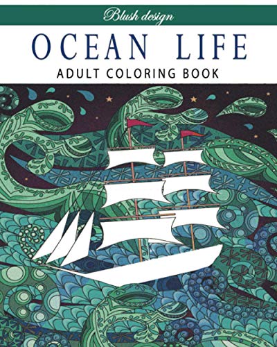Ocean Life: Adult Coloring Book (Stress Relieving Creative Fun Drawings to Calm Down, Reduce Anxiety & Relax.)