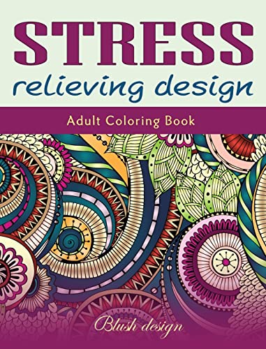 Stress relieving Design: Adult Coloring Book Stress relieving Design: Adult Coloring Book