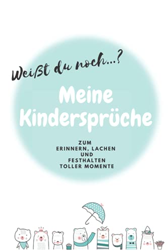 Kindersprüche: Eintragebuch für Erinnerungen, Kinderzitate & Kindersprüche| Ideale Geschenkidee zu Weihnachten, Geburtstag oder zur Geburt im süßen Tierdesign von Independently published