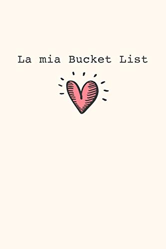 La mia Bucket List: Raccogli i tuoi desideri, obiettivi , sogni della vita e tienili aggiornati mentre li realizzi!
