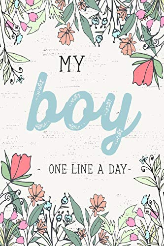 My Boy One Line a Day: A Five Year Memory Journal for new Moms and Dads. von Independently published