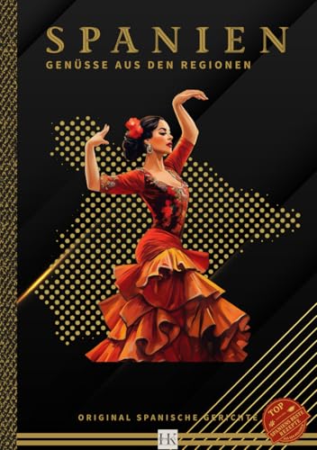 SPANIEN: Genüsse aus den Regionen: 71 köstliche Rezepte mit tollen Farbbildern. Original Spanische Hautgerichte, Tapas & Süßspeisen über 189 Seiten SPANIEN: Genüsse aus den Regionen: 71 köstliche Rezepte mit tollen Farbbildern. Original Spanische Hautgerichte, Tapas & Süßspeisen über 189 Seiten