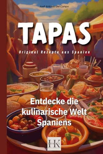 TAPAS & CO: Entdecke die kulinarische Welt Spaniens