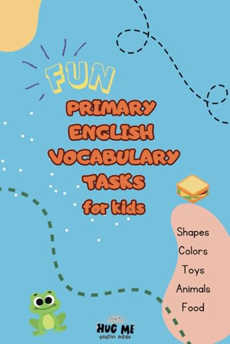 Primary English Vocabulary Tasks Activity Book For Young Learners: Writing Spelling Word searches Matching Basic English Vocabulary Exercise Book for Primary Education von Independently published