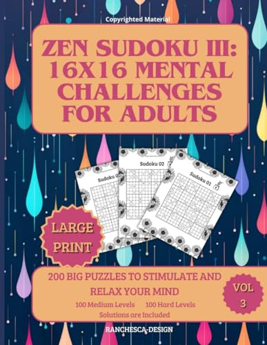 ZEN SUDOKU III: 16X16 MENTAL CHALLENGES FOR ADULTS: 200 BIG PUZZLES TO STIMULATE AND RELAX YOUR MIND von Independently published