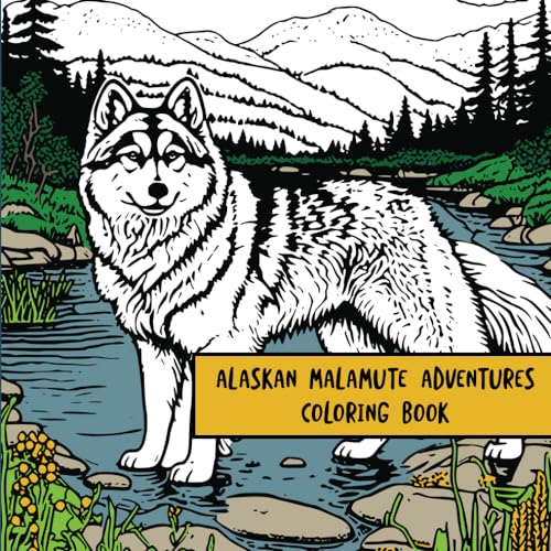 Alaskan Malamute Adventures: Coloring Book von Independently published