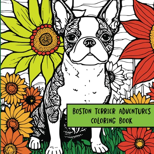 Boston Terrier Adventures: Coloring Book von Independently published