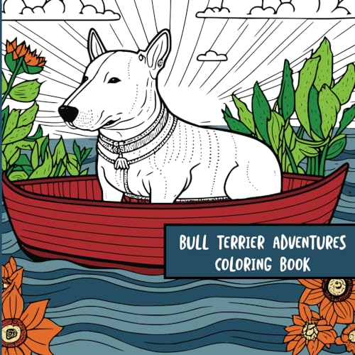Bull Terrier Adventures: Coloring Book von Independently published