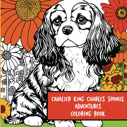 Cavalier King Charles Spaniel Adventures: Coloring Book von Independently published