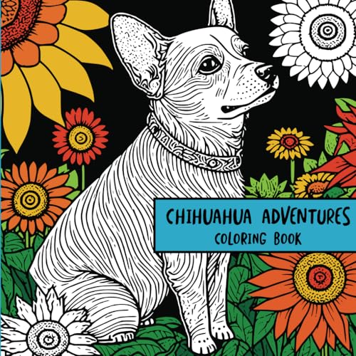 Chihuahua Adventures: Coloring Book von Independently published