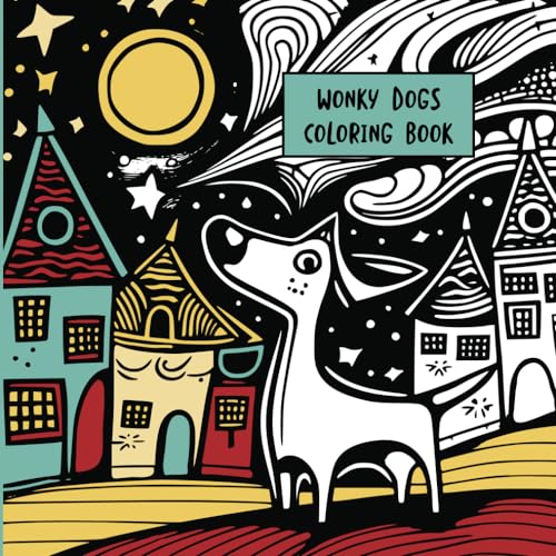 Wonky Dogs: Coloring Book von Independently published
