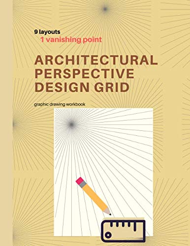 9 layouts 1 vanishing point ARCHITECTURAL PERSPECTIVE DESIGN GRID: graphic drawing workbook