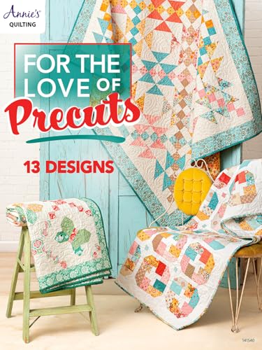 For the Love of Precuts: 10 Designs For the Love of Precuts: 10 Designs von Annie's Homegrown