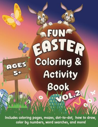 Fun Easter Coloring and Activity Book for Kids Ages 5+: Includes coloring pages, word searches, dot-to-dot, how to draw, color by numbers, and more! von Independently published