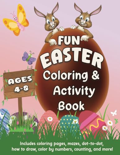 Fun Easter Coloring and Activity for Kids Ages 4-8: Includes coloring pages, mazes, dot-to-dot, how to draw, color by numbers, counting, and more! von Independently published