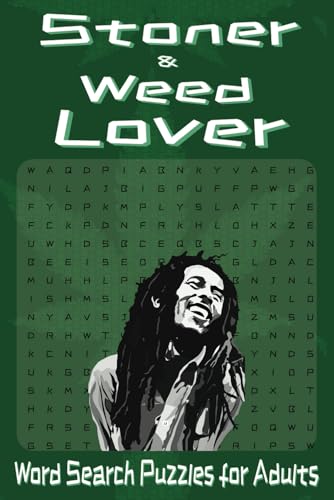 Stoner and Weed Lover Word Search Book for Adults:: Word Searches with Easy to Read Print about Marijuana, Cannabis, Pot Culture, and More | 6x9 ... Gifts for Vacations, Holidays, and Free Time von Independently published