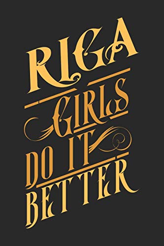 Riga Girls Do It Better: Riga Notebook | Riga Vacation Journal | Diary I Logbook | 110 Blank White Paper Pages | Riga Notizbuch | Riga Buch 6 x 9 von Independently published