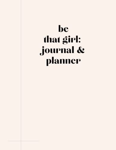 Be That Girl: Daily Journal and Planner