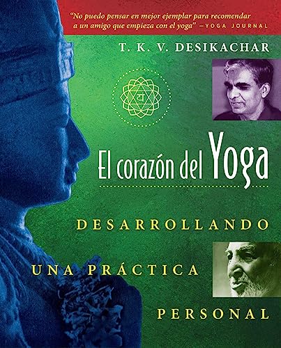 El corazón del Yoga: Desarrollando una práctica personal von Inner Traditions