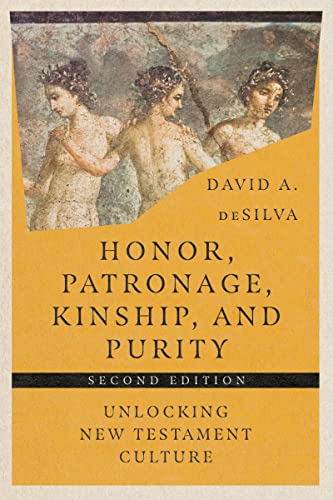 Honor, Patronage, Kinship, and Purity: Unlocking New Testament Culture von InterVarsity Press