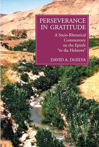 Perseverance in Gratitude: A Socio-Rhetorical Commentary on the Epistle "To the Hebrews"