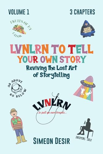 LVNLRN TO TELL YOUR OWN STORY: Reviving the Lost Art of Storytelling LVNLRN TO TELL YOUR OWN STORY: Reviving the Lost Art of Storytelling von Book Writing Maestros