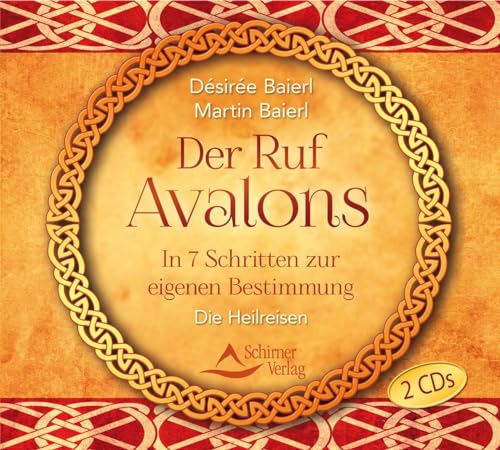 CD: Der Ruf Avalons: In 7 Schritten zur eigenen Bestimmung. Die Heilreisen von Schirner Verlag