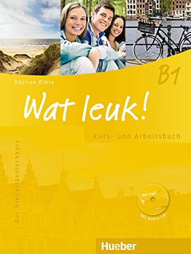 Wat leuk! B1: Der Niederländischkurs / Kurs- und Arbeitsbuch mit 2 Audio-CDs (Wat leuk! aktuell) von Hueber