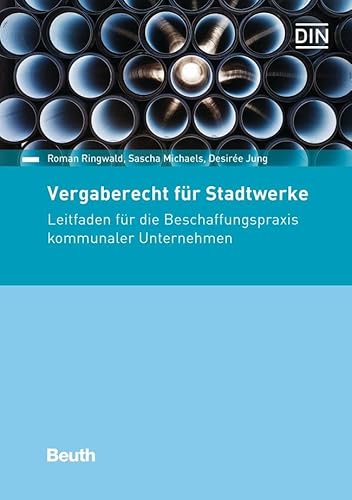 Vergaberecht für Stadtwerke: Leitfaden für die Beschaffungspraxis kommunaler Unternehmen (DIN Media Recht)