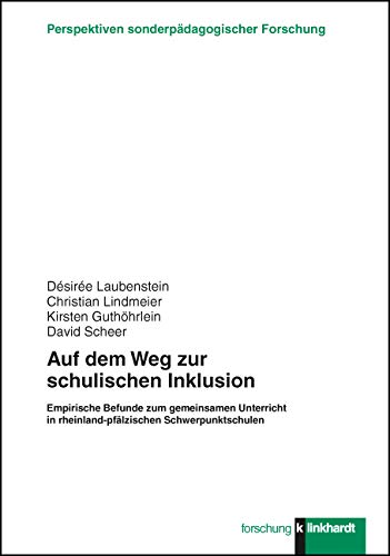 Auf dem Weg zur schulischen Inklusion: Empirische Befunde zum gemeinsamen Unterricht in rheinland-pfälzischen Schwerpunktschulen (klinkhardt forschung. Perspektiven sonderpädagogischer Forschung) von Klinkhardt