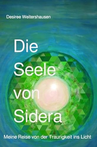 Die Seele von Sidera: Die Reise von der Traurigkeit ins Licht von epubli