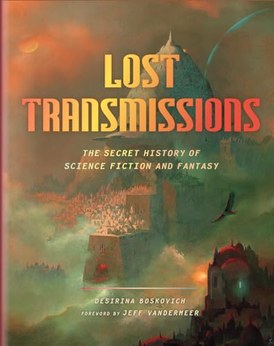 Lost Transmissions: The Secret History of Science Fiction and Fantasy von Harry N. Abrams