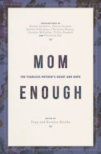 Mom Enough: The Fearless Mother’s Heart and Hope