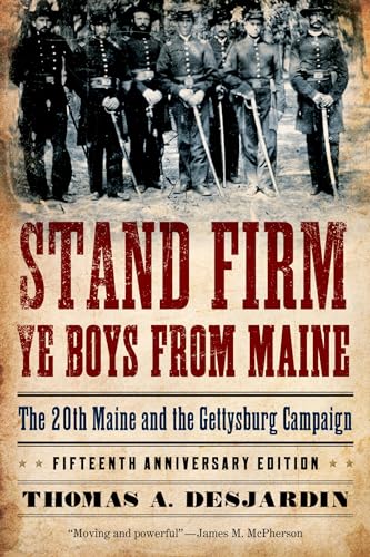 Stand Firm Ye Boys from Maine: The 20th Maine and the Gettysburg Campaign von Oxford University Press, USA