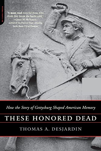 These Honored Dead: How The Story Of Gettysburg Shaped American Memory von Da Capo Press