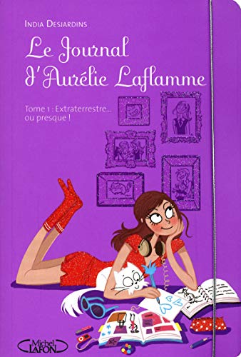 Le Journal d'Aurélie Laflamme - tome 1 Extraterrestre... Ou presque ! (1) von MICHEL LAFON