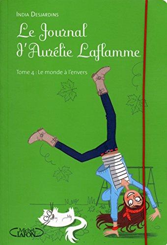 Le Journal d'Aurélie Laflamme - tome 4 Le monde à l'envers (4)